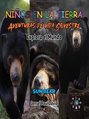 cover image of Niños en la Tierra Aventuras de vida Silvestre--Explora el Mundo Sun Bear--Cambodia